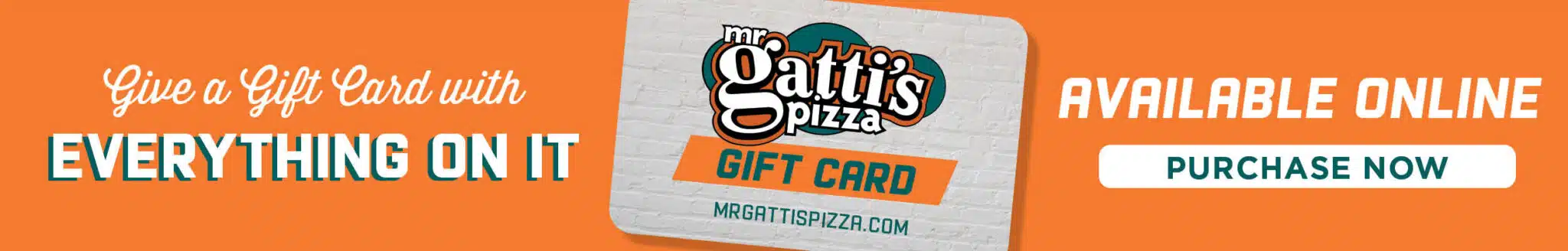 Mr Gatti's Pizza Mr Gatti's Pizza Gattis Gift Card Banner